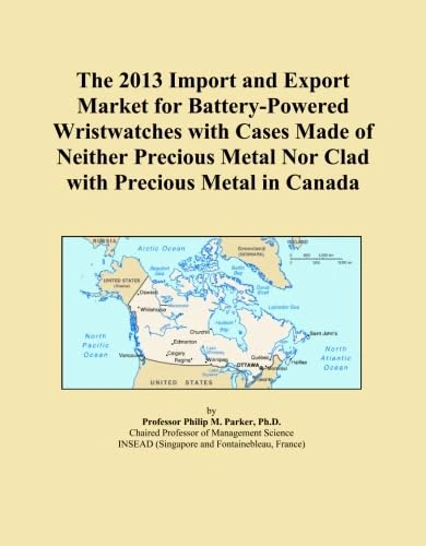 The 2013 Import and Export Market for Battery-Powered Wristwatches with Cases Made of Neither Precious Metal Nor Clad with Precious Metal in Canada