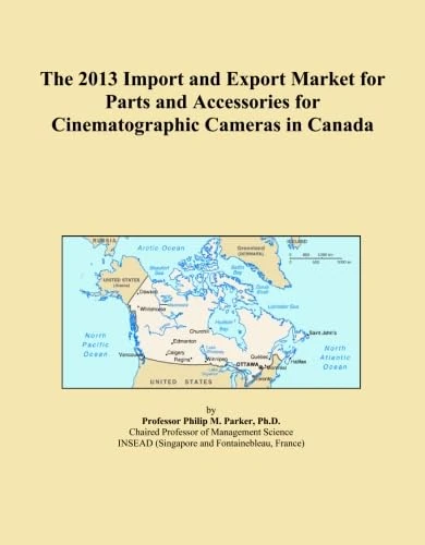 The 2013 Import and Export Market for Parts and Accessories for Cinematographic Cameras in Canada