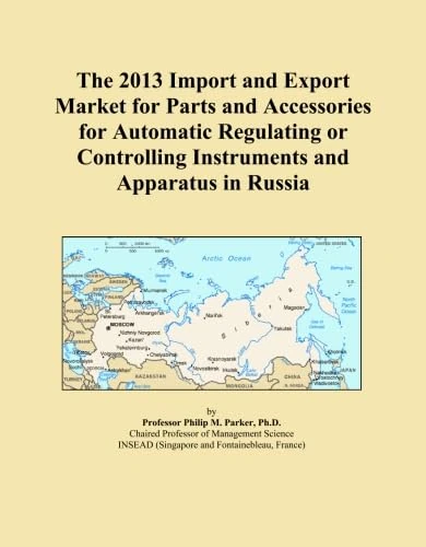The 2013 Import and Export Market for Parts and Accessories for Automatic Regulating or Controlling Instruments and Apparatus in Russia