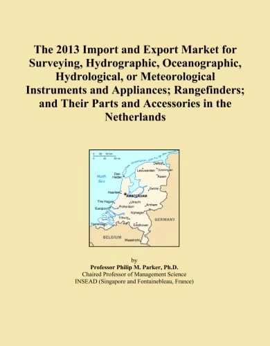 The 2013 Import and Export Market for Surveying, Hydrographic, Oceanographic, Hydrological, or Meteorological Instruments and Appliances; ... Parts and Accessories in the Netherlands