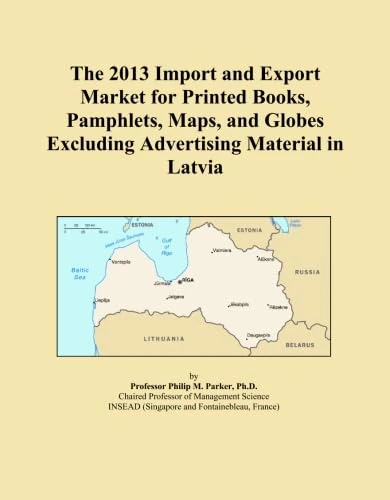 The 2013 Import and Export Market for Printed Books, Pamphlets, Maps, and Globes Excluding Advertising Material in Latvia