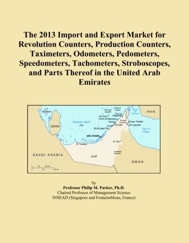 The 2013 Import and Export Market for Revolution Counters, Production Counters, Taximeters, Odometers, Pedometers, Speedometers, Tachometers, ... and Parts Thereof in the United Arab Emirates