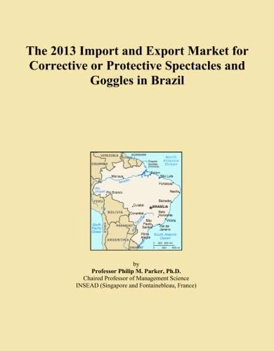 The 2013 Import and Export Market for Corrective or Protective Spectacles and Goggles in Brazil