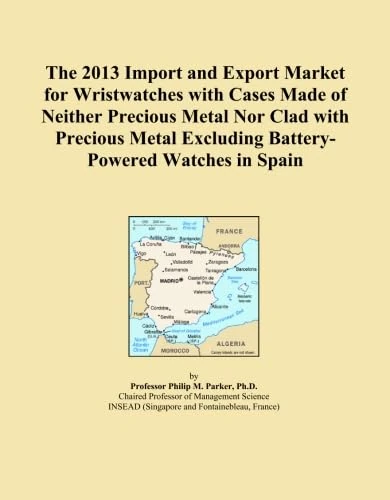 The 2013 Import and Export Market for Wristwatches with Cases Made of Neither Precious Metal Nor Clad with Precious Metal Excluding Battery-Powered Watches in Spain