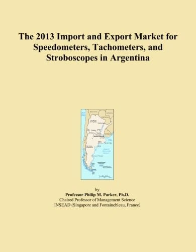 The 2013 Import and Export Market for Speedometers, Tachometers, and Stroboscopes in Argentina