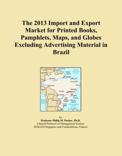 The 2013 Import and Export Market for Printed Books, Pamphlets, Maps, and Globes Excluding Advertising Material in Brazil