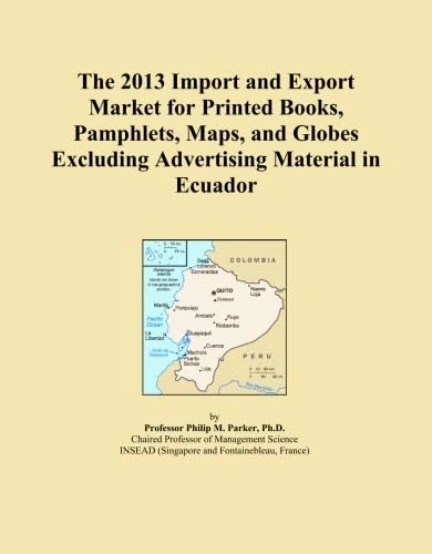 The 2013 Import and Export Market for Printed Books, Pamphlets, Maps, and Globes Excluding Advertising Material in Ecuador