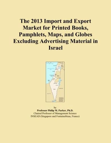 The 2013 Import and Export Market for Printed Books, Pamphlets, Maps, and Globes Excluding Advertising Material in Israel