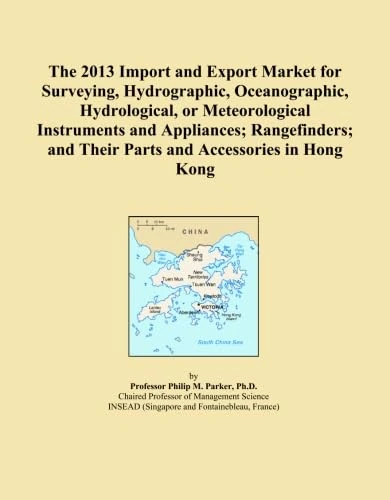 The 2013 Import and Export Market for Surveying, Hydrographic, Oceanographic, Hydrological, or Meteorological Instruments and Appliances; Rangefinders; and Their Parts and Accessories in Hong Kong