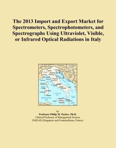 The 2013 Import and Export Market for Spectrometers, Spectrophotometers, and Spectrographs Using Ultraviolet, Visible, or Infrared Optical Radiations in Italy