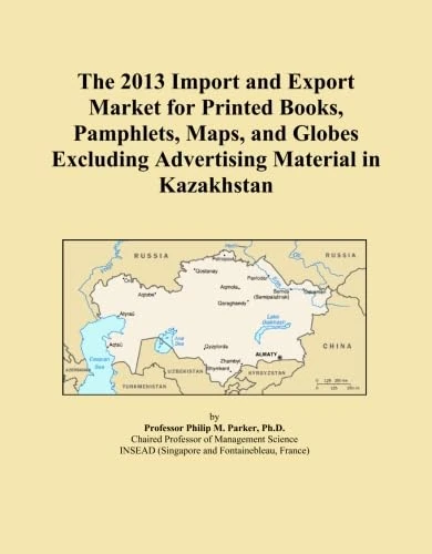 The 2013 Import and Export Market for Printed Books, Pamphlets, Maps, and Globes Excluding Advertising Material in Kazakhstan