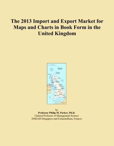 The 2013 Import and Export Market for Maps and Charts in Book Form in the United Kingdom