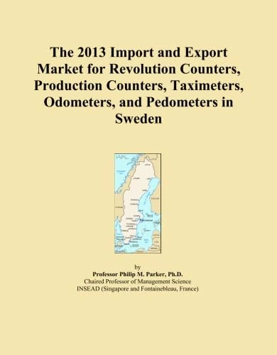 The 2013 Import and Export Market for Revolution Counters, Production Counters, Taximeters, Odometers, and Pedometers in Sweden