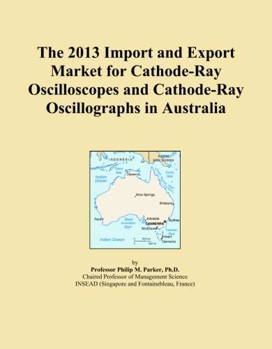 The 2013 Import and Export Market for Cathode-Ray Oscilloscopes and Cathode-Ray Oscillographs in Australia