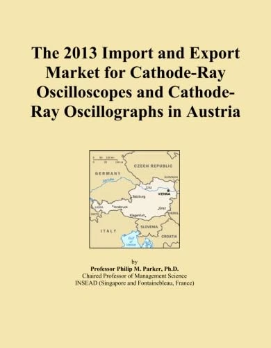 The 2013 Import and Export Market for Cathode-Ray Oscilloscopes and Cathode-Ray Oscillographs in Austria