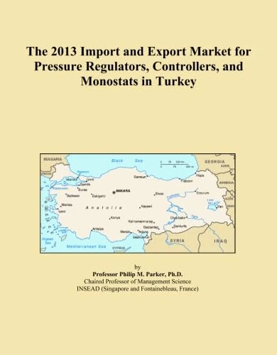 The 2013 Import and Export Market for Pressure Regulators, Controllers, and Monostats in Turkey