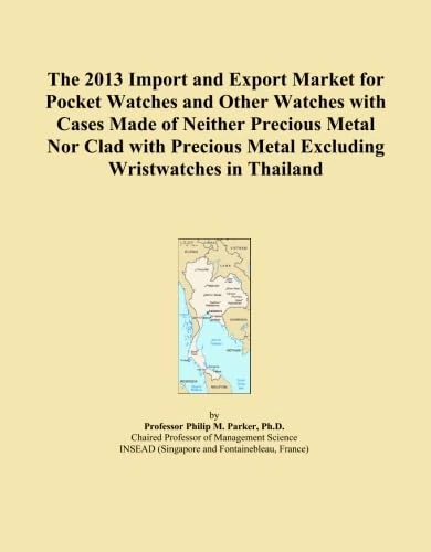 The 2013 Import and Export Market for Pocket Watches and Other Watches with Cases Made of Neither Precious Metal Nor Clad with Precious Metal Excluding Wristwatches in Thailand