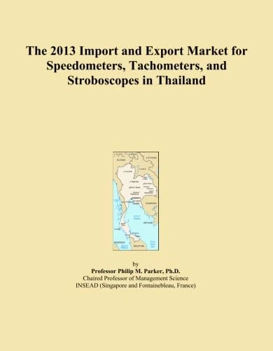 The 2013 Import and Export Market for Speedometers, Tachometers, and Stroboscopes in Thailand