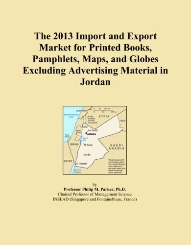 The 2013 Import and Export Market for Printed Books, Pamphlets, Maps, and Globes Excluding Advertising Material in Jordan