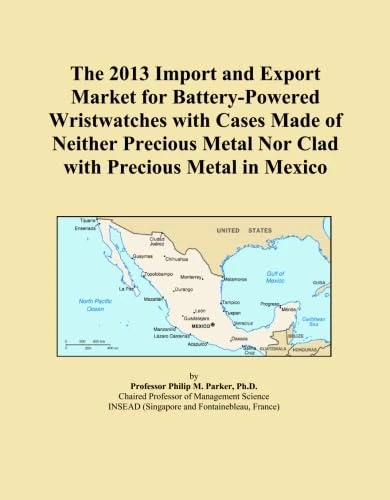 The 2013 Import and Export Market for Battery-Powered Wristwatches with Cases Made of Neither Precious Metal Nor Clad with Precious Metal in Mexico
