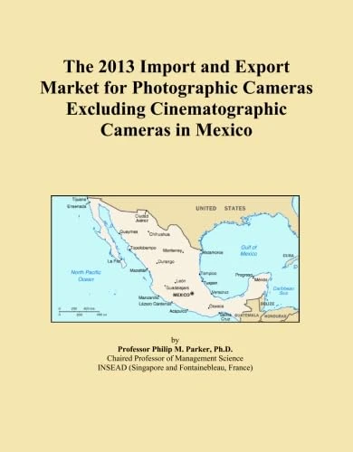 The 2013 Import and Export Market for Photographic Cameras Excluding Cinematographic Cameras in Mexico