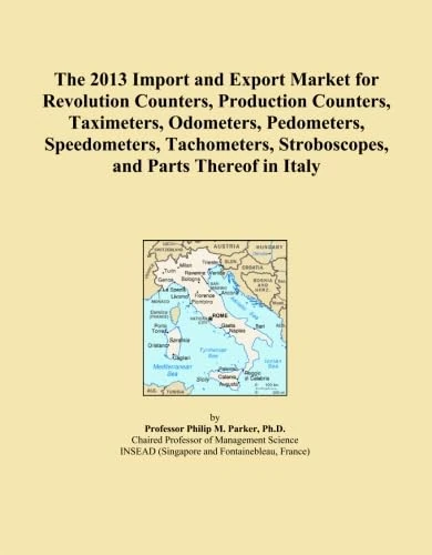 The 2013 Import and Export Market for Revolution Counters, Production Counters, Taximeters, Odometers, Pedometers, Speedometers, Tachometers, Stroboscopes, and Parts Thereof in Italy