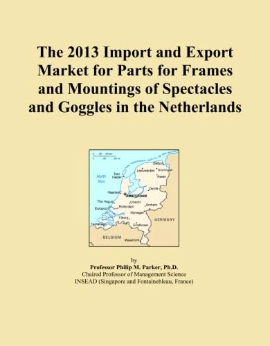 The 2013 Import and Export Market for Parts for Frames and Mountings of Spectacles and Goggles in the Netherlands