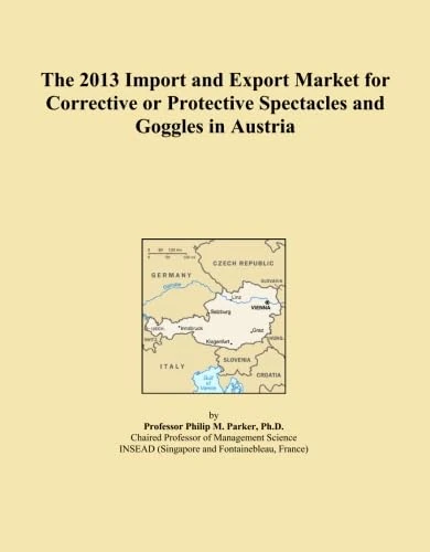 The 2013 Import and Export Market for Corrective or Protective Spectacles and Goggles in Austria