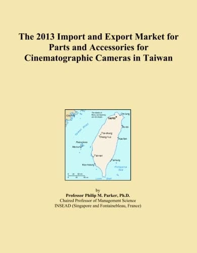The 2013 Import and Export Market for Parts and Accessories for Cinematographic Cameras in Taiwan