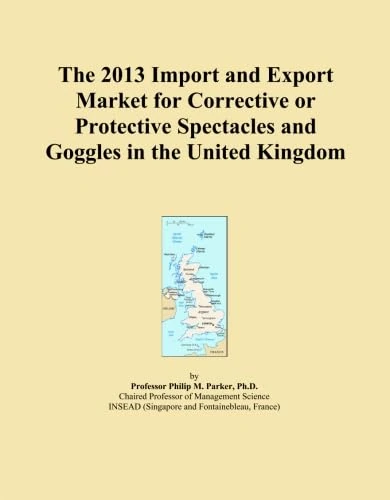 The 2013 Import and Export Market for Corrective or Protective Spectacles and Goggles in the United Kingdom