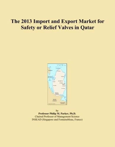The 2013 Import and Export Market for Safety or Relief Valves in Qatar
