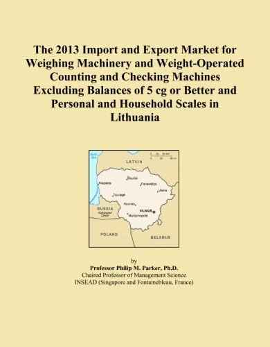 The 2013 Import and Export Market for Weighing Machinery and Weight-Operated Counting and Checking Machines Excluding Balances of 5 cg or Better and Personal and Household Scales in Lithuania