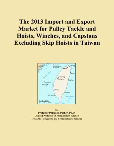 The 2013 Import and Export Market for Pulley Tackle and Hoists, Winches, and Capstans Excluding Skip Hoists in Taiwan