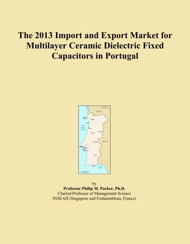 The 2013 Import and Export Market for Multilayer Ceramic Dielectric Fixed Capacitors in Portugal
