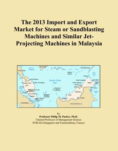 The 2013 Import and Export Market for Steam or Sandblasting Machines and Similar Jet-Projecting Machines in Malaysia