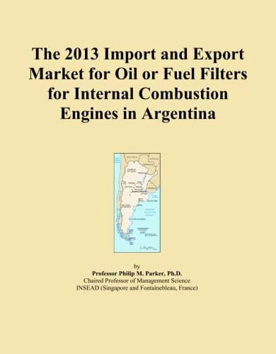 The 2013 Import and Export Market for Oil or Fuel Filters for Internal Combustion Engines in Argentina