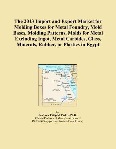 The 2013 Import and Export Market for Molding Boxes for Metal Foundry, Mold Bases, Molding Patterns, Molds for Metal Excluding Ingot, Metal Carbides, Glass, Minerals, Rubber, or Plastics in Egypt
