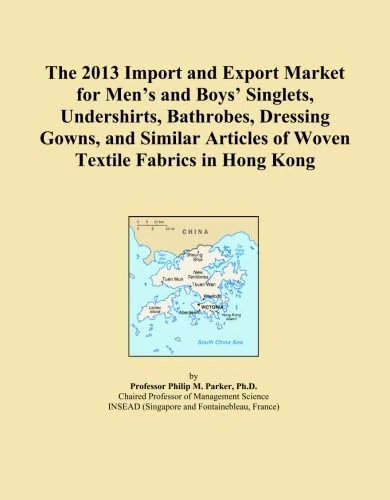 The 2013 Import and Export Market for Men's and Boys' Singlets, Undershirts, Bathrobes, Dressing Gowns, and Similar Articles of Woven Textile Fabrics in Hong Kong