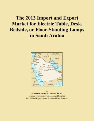 The 2013 Import and Export Market for Electric Table, Desk, Bedside, or Floor-Standing Lamps in Saudi Arabia