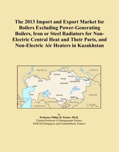 The 2013 Import and Export Market for Boilers Excluding Power-Generating Boilers, Iron or Steel Radiators for Non-Electric Central Heat and Their Parts, and Non-Electric Air Heaters in Kazakhstan