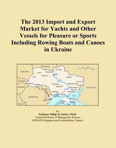 The 2013 Import and Export Market for Yachts and Other Vessels for Pleasure or Sports Including Rowing Boats and Canoes in Ukraine