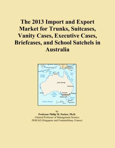 The 2013 Import and Export Market for Trunks, Suitcases, Vanity Cases, Executive Cases, Briefcases, and School Satchels in Australia