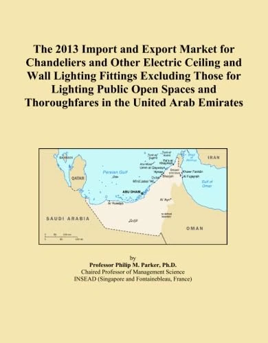 The 2013 Import and Export Market for Chandeliers and Other Electric Ceiling and Wall Lighting Fittings Excluding Those for Lighting Public Open Spaces and Thoroughfares in the United Arab Emirates