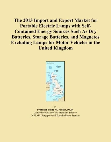 The 2013 Import and Export Market for Portable Electric Lamps with Self-Contained Energy Sources Such As Dry Batteries, Storage Batteries, and ... for Motor Vehicles in the United Kingdom