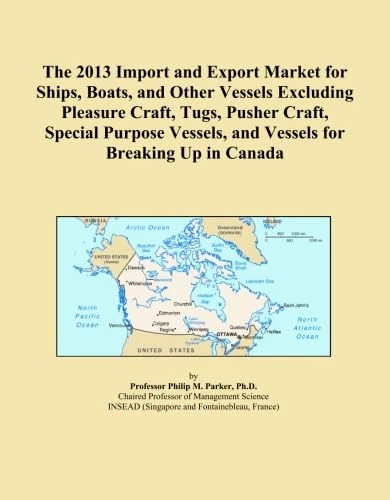 The 2013 Import and Export Market for Ships, Boats, and Other Vessels Excluding Pleasure Craft, Tugs, Pusher Craft, Special Purpose Vessels, and Vessels for Breaking Up in Canada