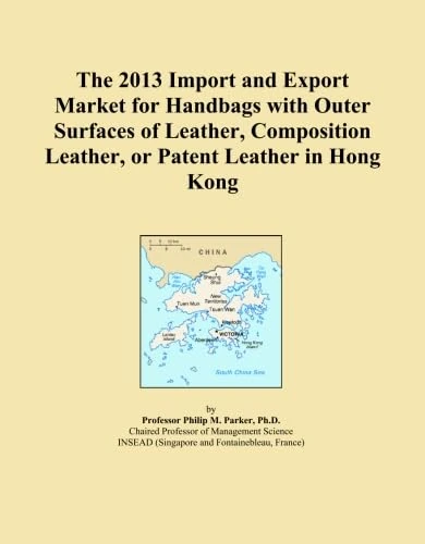 The 2013 Import and Export Market for Handbags with Outer Surfaces of Leather, Composition Leather, or Patent Leather in Hong Kong