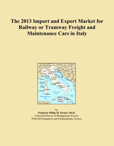 The 2013 Import and Export Market for Railway or Tramway Freight and Maintenance Cars in Italy