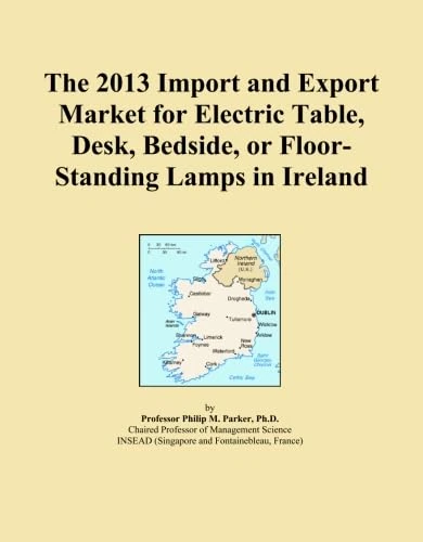 The 2013 Import and Export Market for Electric Table, Desk, Bedside, or Floor-Standing Lamps in Ireland