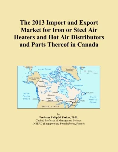 The 2013 Import and Export Market for Iron or Steel Air Heaters and Hot Air Distributors and Parts Thereof in Canada