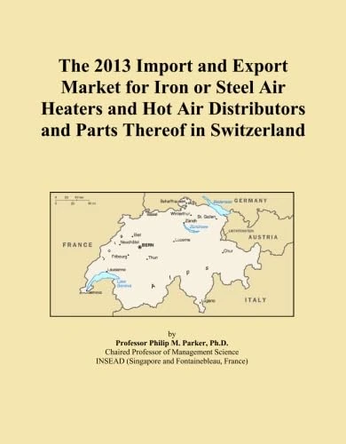 The 2013 Import and Export Market for Iron or Steel Air Heaters and Hot Air Distributors and Parts Thereof in Switzerland
